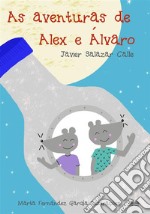 As Aventuras De Alex E Álvaro. E-book. Formato EPUB ebook