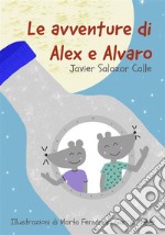 Le Avventure Di Alex E Alvaro. E-book. Formato EPUB ebook