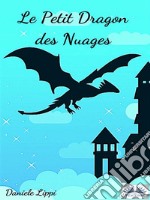 Le Petit Dragon Des Nuages. E-book. Formato EPUB ebook