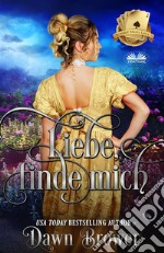 Liebe, Finde Mich. E-book. Formato EPUB ebook