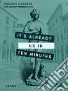 It&apos;s Already Us In Ten MinutesDiary. E-book. Formato EPUB ebook