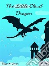 The Little Cloud Dragon. E-book. Formato EPUB ebook di Lippi Daniele