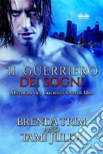 Il Guerriero Dei Sogni. E-book. Formato EPUB