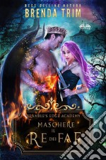 Maschere Il Re Dei Fae. E-book. Formato EPUB ebook