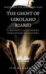 The Ghost Of Girolamo RiarioItalian Historical Novel. E-book. Formato EPUB ebook