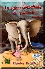 La Ragazza-Elefante Di Annibale Libro UnoTin Tin Ban Sunia. E-book. Formato EPUB ebook