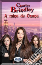 A Mina De Oxana. E-book. Formato EPUB ebook