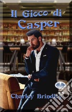 Il Gioco Di Casper. E-book. Formato EPUB ebook