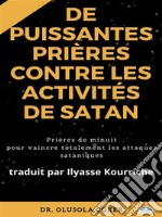 Prières Puissantes Contre Les Activités De SatanPrières De Minuit Pour Vaincre Totalement Les Attaques Sataniques. E-book. Formato EPUB ebook