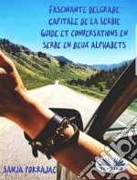 Fascinante BelgradeGuide Et Conversations En Langue Serbe. E-book. Formato EPUB ebook