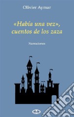 «Había Una Vez», Cuentos De Los ZazaNarraciones. E-book. Formato EPUB ebook