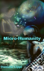 Micro-Humanity. E-book. Formato EPUB ebook