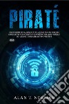 PiratéGuide Ultime De Kali Linux Et De Piratage Sans Fil Avec Des Outils De Test De Sécurité. E-book. Formato EPUB ebook