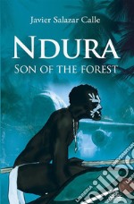 Ndura. Son Of The Forest. E-book. Formato EPUB ebook