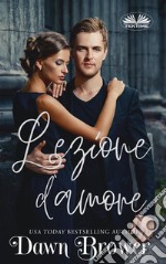 Lezione D’AmoreL’ Intento Del Cuore 6. E-book. Formato EPUB ebook