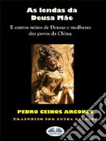 As Lendas Da Deusa MãeOutros Mitos De Deusas E Mulheres De Povoados Da China.. E-book. Formato EPUB ebook