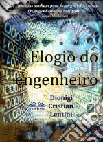 Elogio Do Engenheiro. E-book. Formato EPUB ebook