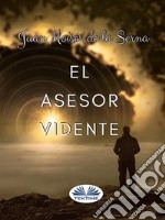 El Asesor Vidente. E-book. Formato EPUB ebook