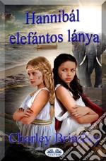 Hannibál Elefántos LányaMásodik Könyv: Az Út Ibériába. E-book. Formato EPUB ebook