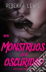 Monstruos En La OscuridadColección Completa. E-book. Formato EPUB ebook