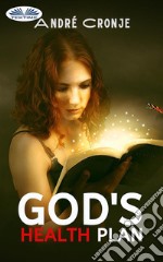 God&apos;s Health Plan. E-book. Formato EPUB ebook