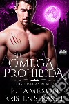 Su Omega ProhibidaLas Omegas Reales. E-book. Formato EPUB ebook di Kristen Strassel