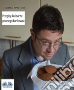 Przepisy Kulinarne Pewnego Bankowca. E-book. Formato EPUB