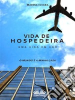 Vida De HospedeiraO Mundo É A Minha Casa. E-book. Formato EPUB ebook