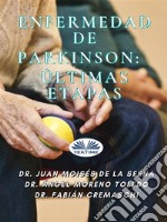 Enfermedad De Parkinson: Últimas Etapas. E-book. Formato EPUB ebook