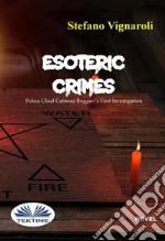 Esoteric CrimesPolice Chief Caterina Ruggeri&apos;s First Investigation. E-book. Formato EPUB ebook