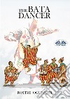 The Bata Dancer. E-book. Formato EPUB ebook