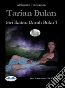 Tarian BulanSiri Ikatan Darah Buku 1. E-book. Formato EPUB ebook di Amy Blankenship