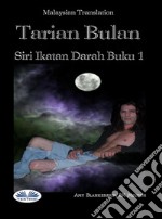 Tarian BulanSiri Ikatan Darah Buku 1. E-book. Formato EPUB ebook