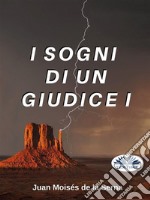 I Sogni Di Un Giudice I. E-book. Formato EPUB ebook