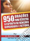 950 Orações Para Derrotar O Espírito De Bênçãos Demoradas E Retidas. E-book. Formato EPUB ebook