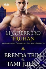 El Guerrero TruhanAlianza Del Guerrero Oscuro Libro 10. E-book. Formato EPUB ebook