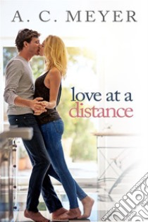 Love At A Distance. E-book. Formato EPUB ebook di A. C. Meyer