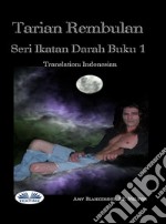 Tarian RembulanSeri Ikatan Darah Buku 1. E-book. Formato EPUB ebook