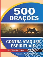 500 Orações Contra Ataques Espirituais. E-book. Formato EPUB ebook