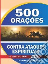 500 Orações Contra Ataques Espirituais. E-book. Formato EPUB ebook