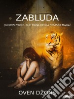 ZabludaDuhovni Vodic, Duh Tigra I Jedna Strašna Majka!. E-book. Formato EPUB ebook