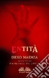 ENtità. E-book. Formato EPUB ebook di Diego Maenza