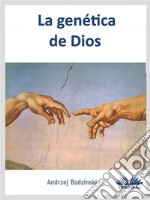 La Genética De Dios. E-book. Formato EPUB