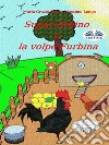 Super-Erbino E La Volpe Furbina. E-book. Formato EPUB ebook