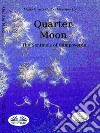 Quarter MoonThe Sentinels Of Campoverde. E-book. Formato EPUB ebook