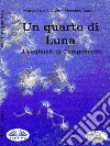 Un Quarto Di LunaI Veglianti Di Campoverde. E-book. Formato EPUB ebook