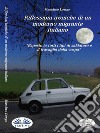 Riflessioni Ironiche Di Un Moderno Migrante ItalianoEsperto In Tutti I Tipi Di Saldature E Il Travaglio Della Vespa. E-book. Formato EPUB ebook