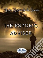 The Psychic Adviser. E-book. Formato EPUB ebook