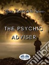 The Psychic Adviser. E-book. Formato EPUB ebook