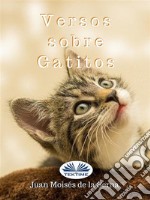 Versos Sobre Gatitos. E-book. Formato EPUB ebook